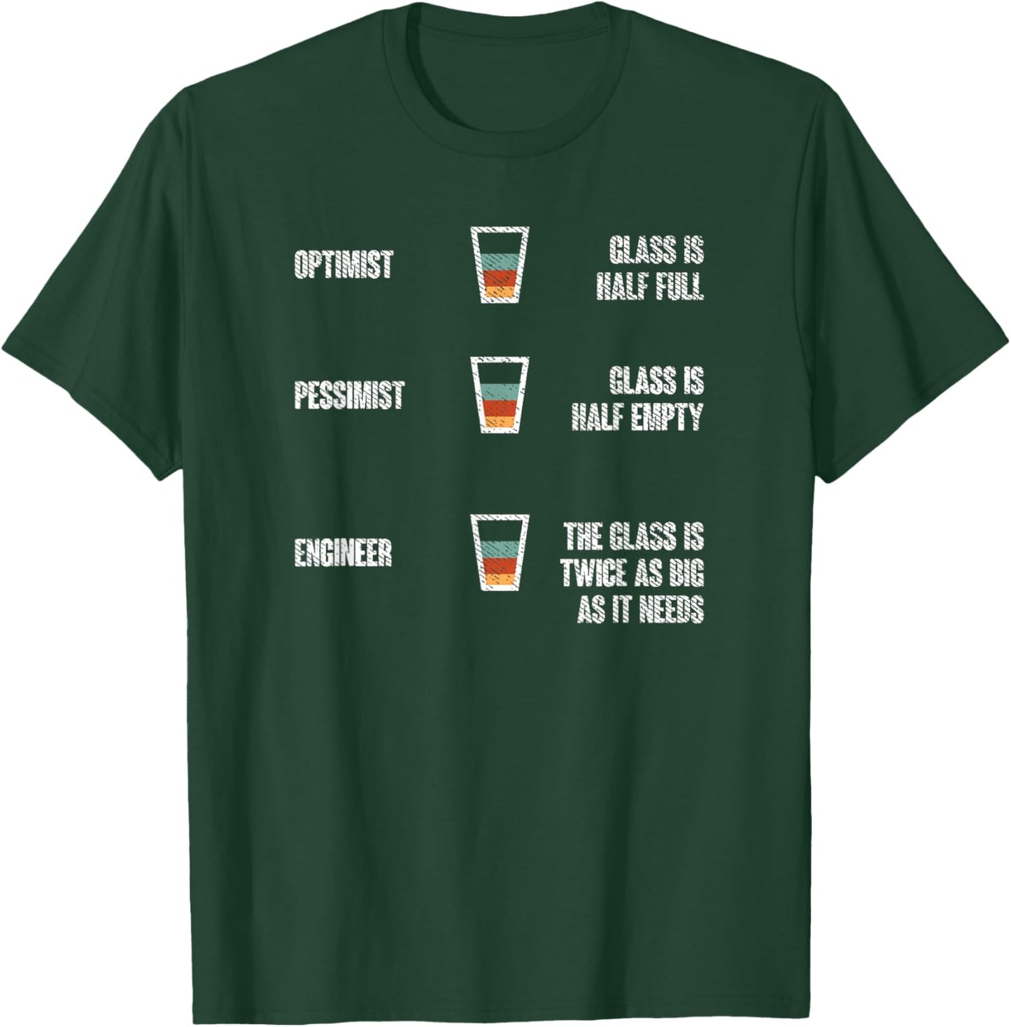 Engineer Glass Half Full Funny Engineering Humor T-Shirt - T-Shirt | Forest