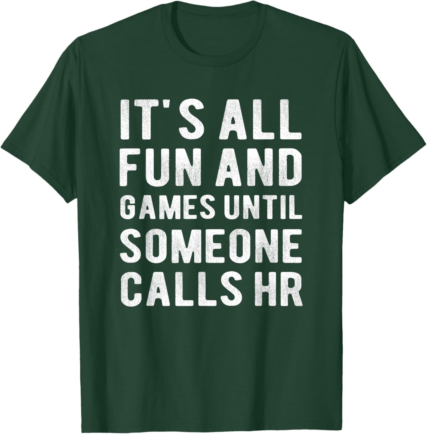 HR Funny It's All Fun And Games HR Quotes Human Resources T-Shirt - T-Shirt | Forest