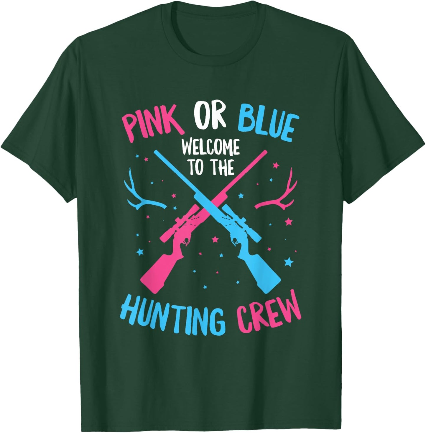 Gender Reveal Hunting Quote for a Hunting Lover T-Shirt - T-Shirt | Forest