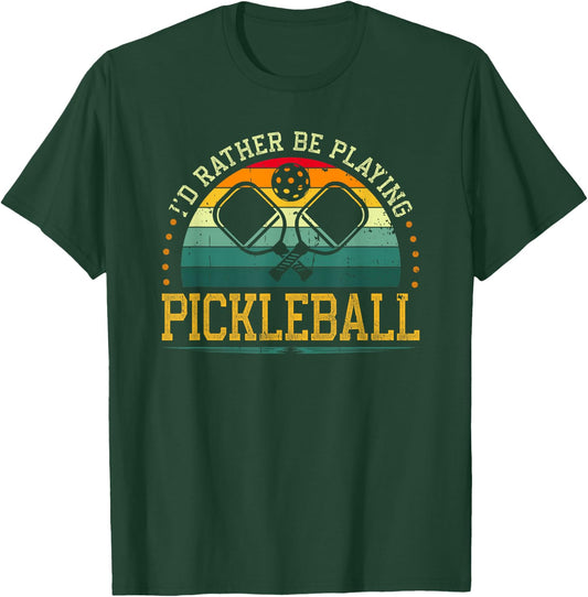 I'd Rather Be Playing Pickleball Player T-Shirt - T-Shirt | Forest