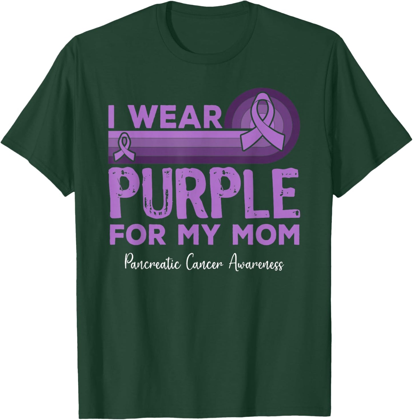 I Wear Purple for My Mom Pancreatic Cancer Awareness T-Shirt - T-Shirt | Forest