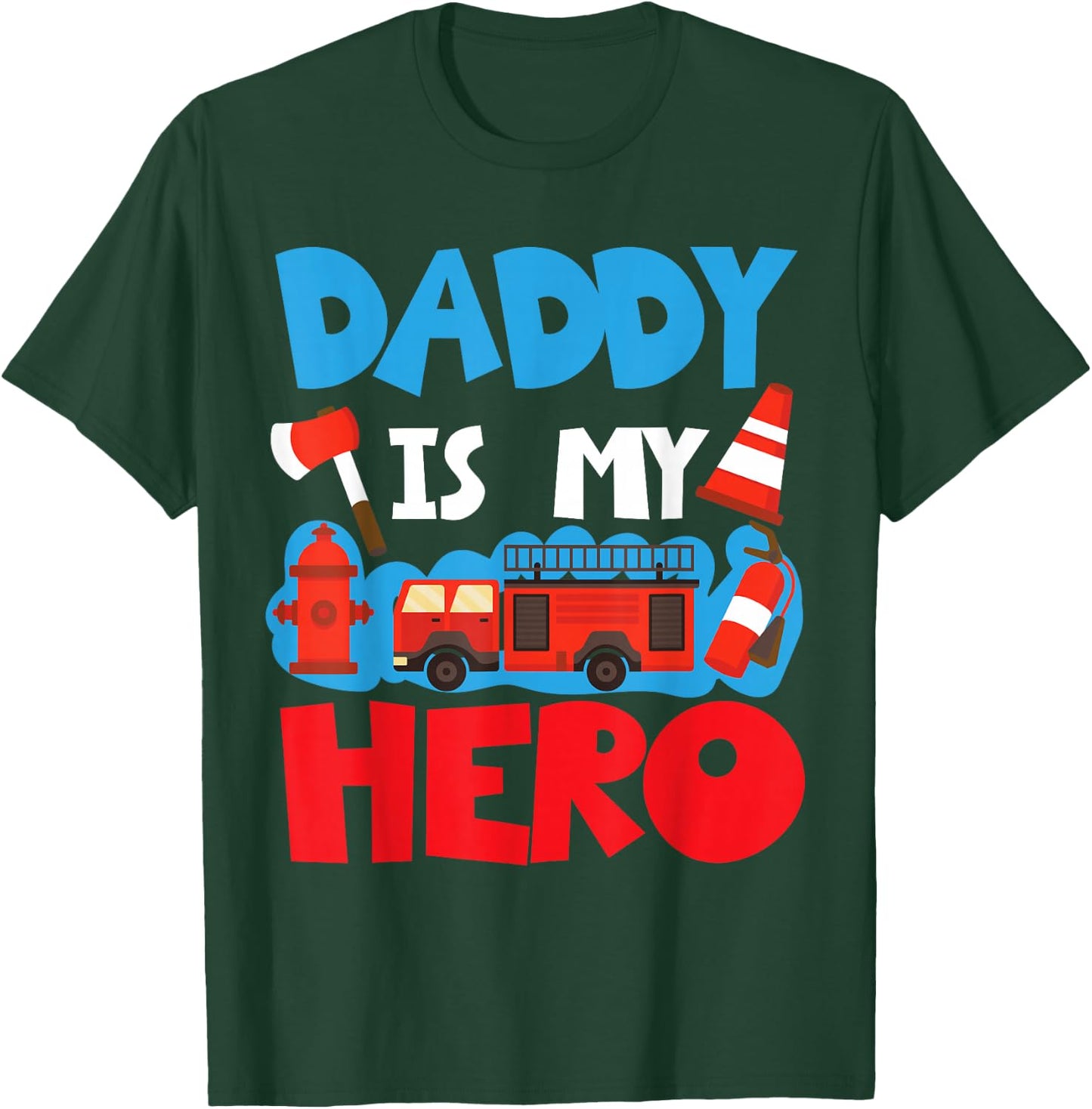 Daddy Is My Hero For Firefighter Kids T-Shirt - T-Shirt | Forest