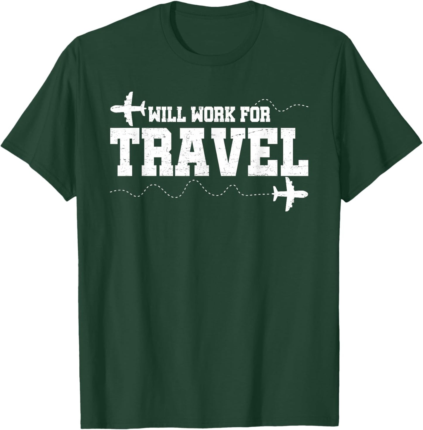 Will Work For Travel Vacation Travel Traveler T-Shirt - T-Shirt | Forest