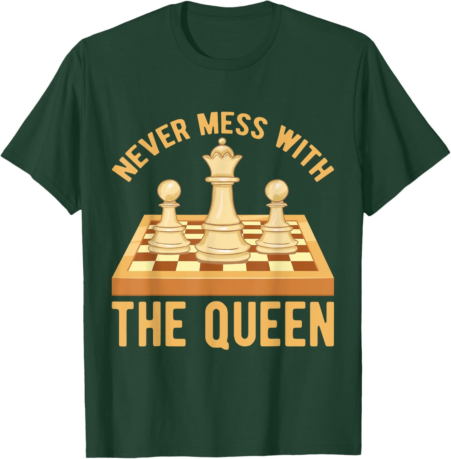 Never Mess With The Queen, Chess Players Costume Chess T-Shirt - T-Shirt | Forest