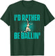I'd Rather Be Ballin - Basketball Player Sports Lover T-Shirt - T-Shirt | Forest