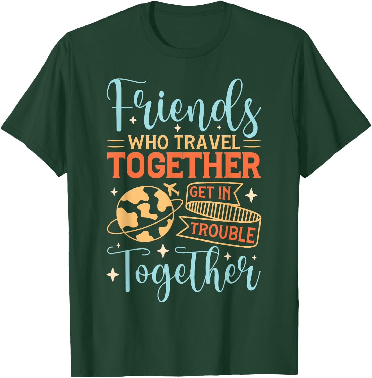 Funny Friends Saying, Friendcation, Vacation With Friends T-Shirt - T-Shirt | Forest