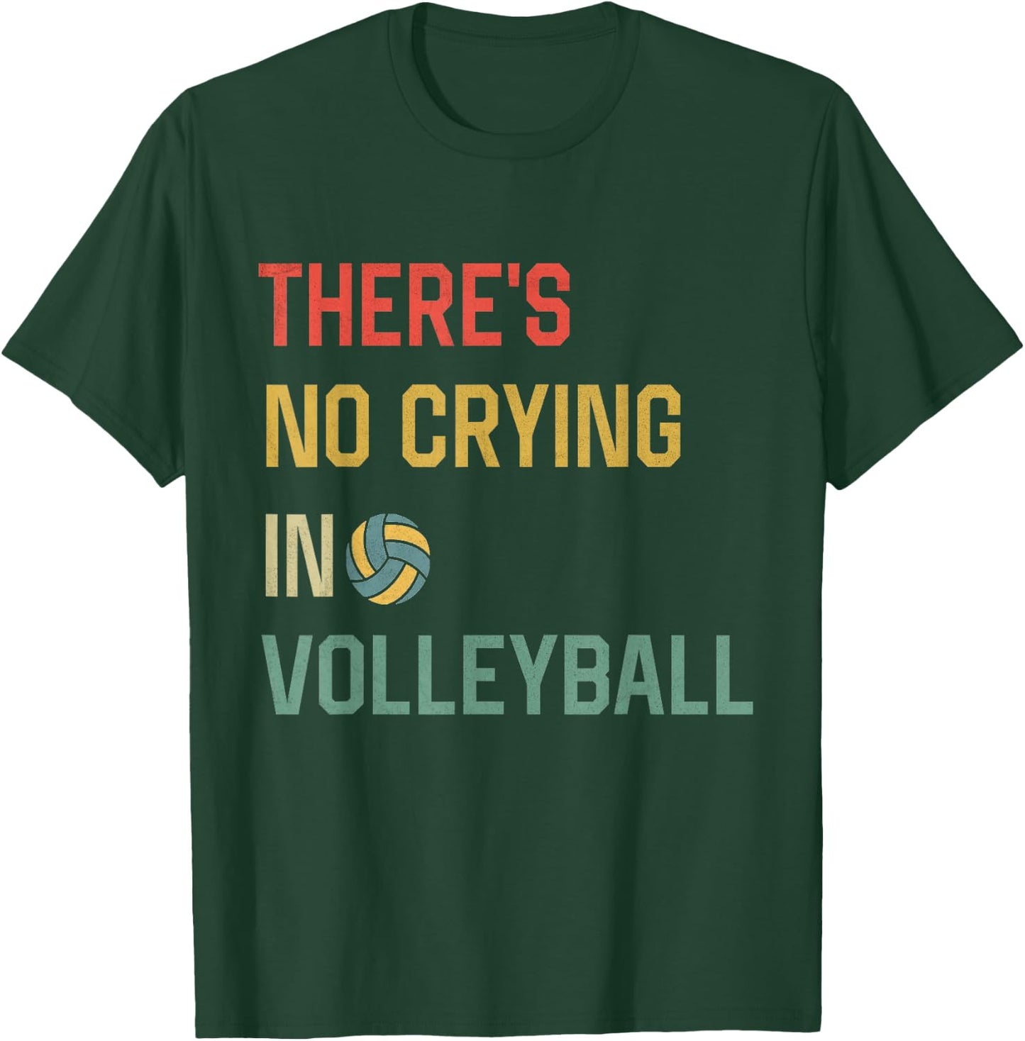 Retro Vintage There Is No Crying In Volleyball Funny Sports T-Shirt - T-Shirt | Forest