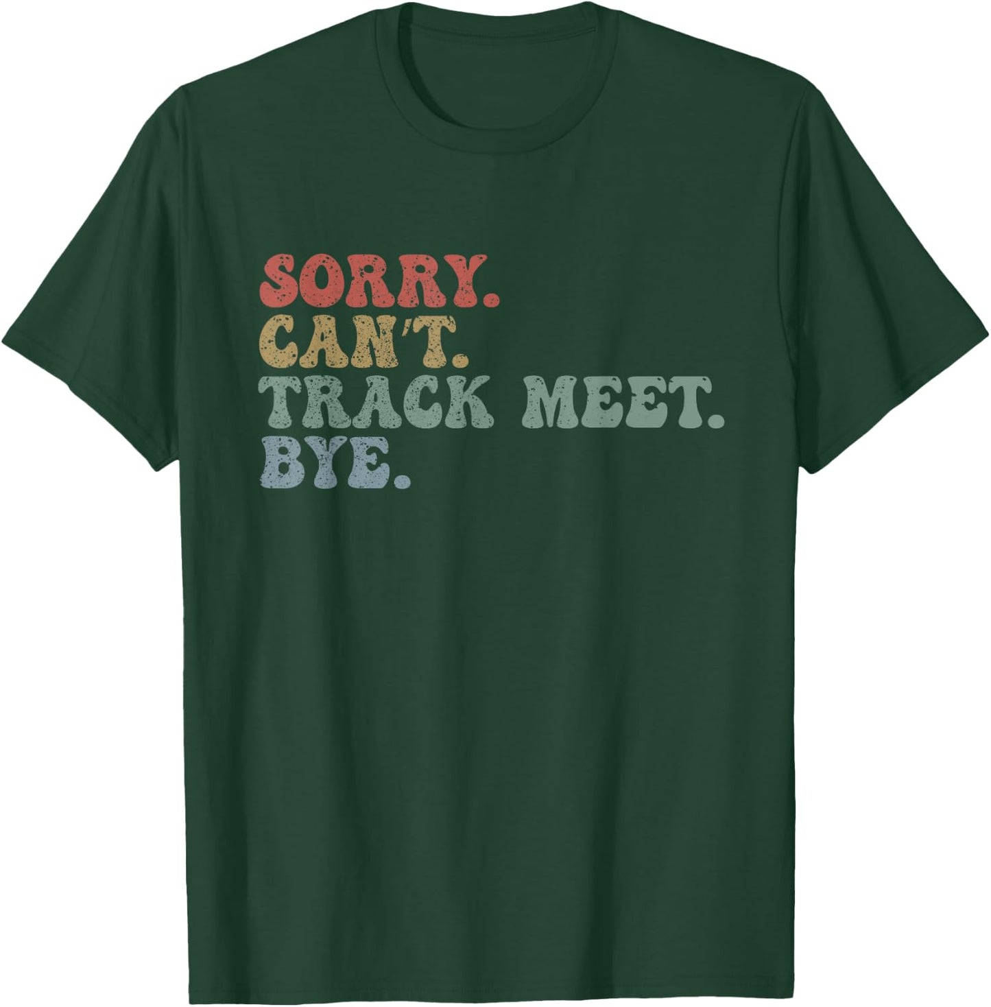 Sorry Can't Track Meet Bye Groovy Retro Funny Football Lover T-Shirt - T-Shirt | Forest
