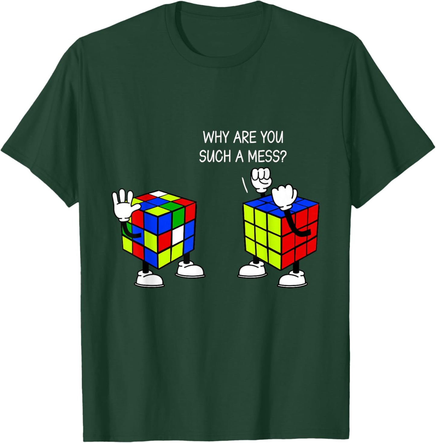 Why Are You Such A Mess Funny Speed Cubing T-Shirt - T-Shirt | Forest