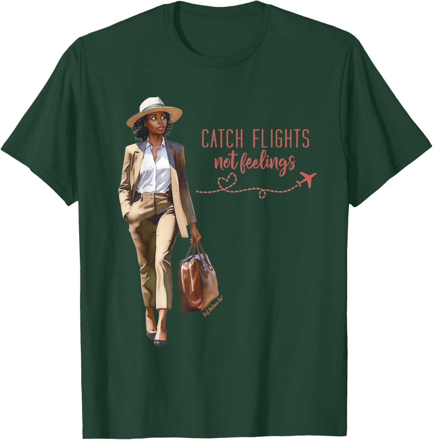 Catch Flights Not Feelings Black Woman Sophisticated Travel T-Shirt - T-Shirt | Forest