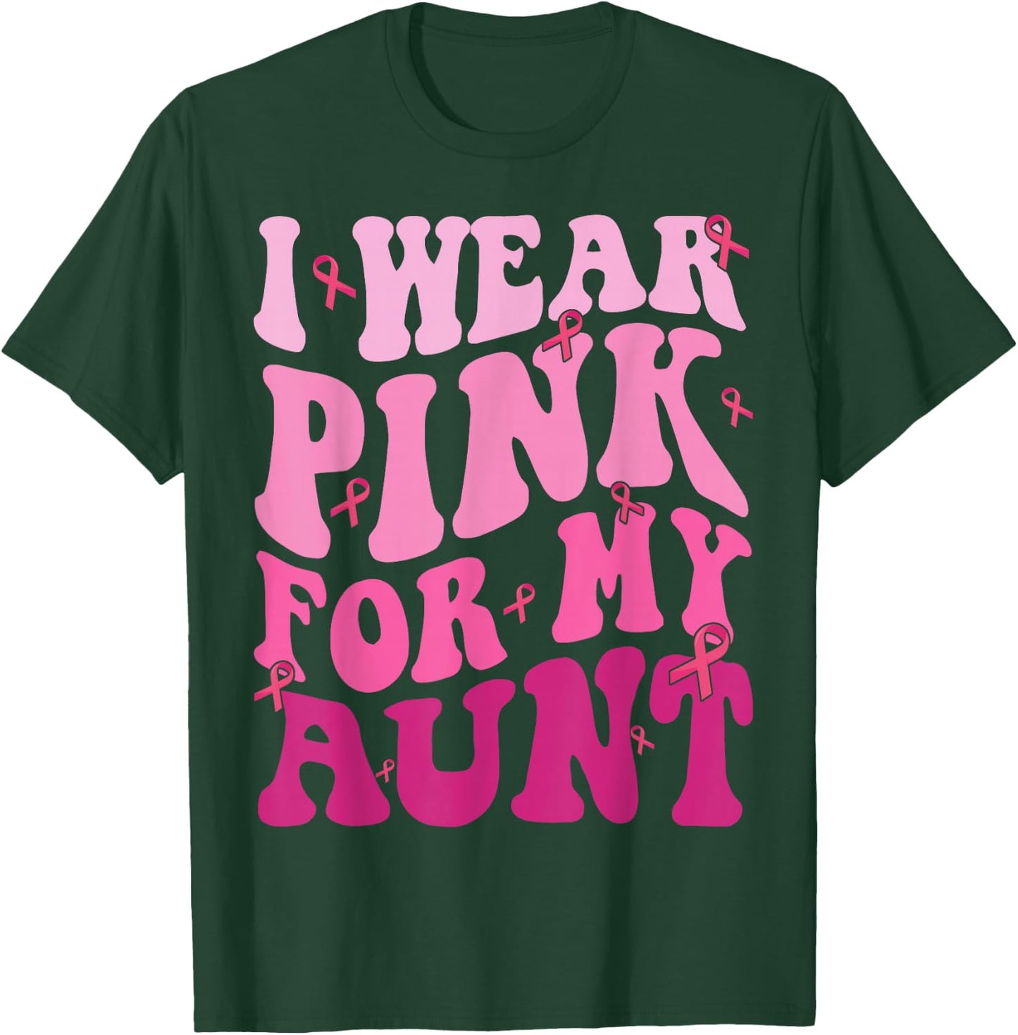 I Wear Pink For My Aunt Breast Cancer Support Squads T-Shirt - T-Shirt | Forest