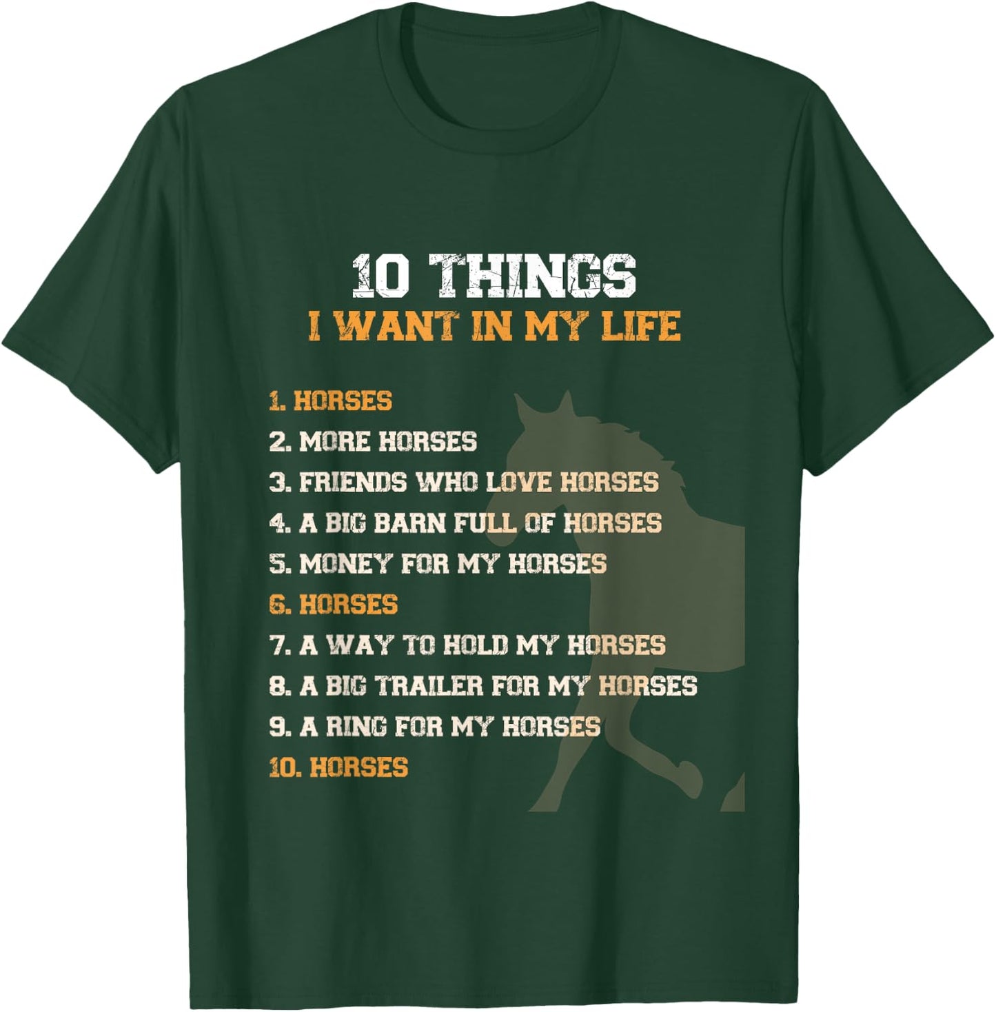 Funny 10 Things I Want In My Life Horses More Horses Graphic T-Shirt - T-Shirt | Forest