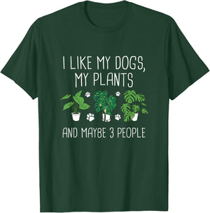 I Like My Dogs, My Plants And Maybe 3 People - Plant Lover T-Shirt - T-Shirt | Forest