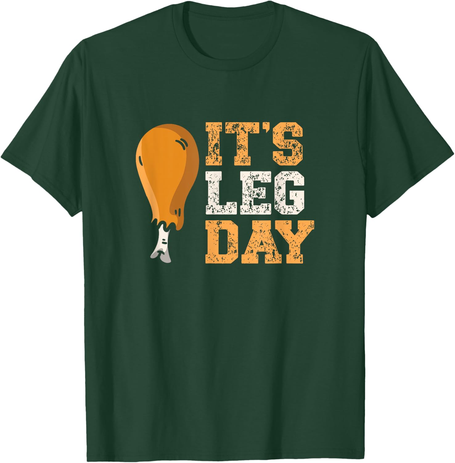 It's Leg Day Turkey Legs Thanksgiving Funny Workout T-Shirt - T-Shirt | Forest