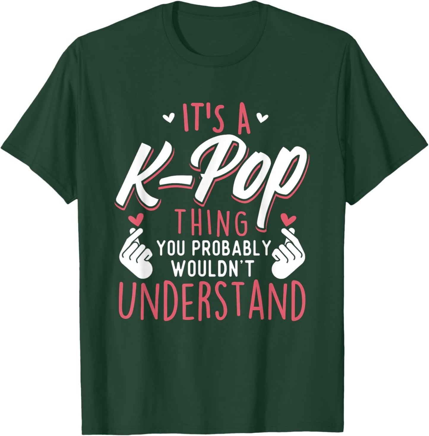It's A K-Pop Thing - Funny Korean Music Korea T-Shirt - T-Shirt | Forest