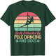 Easily distracted by Pole Dancing and Dogs Pole Dance T-Shirt - T-Shirt | Forest