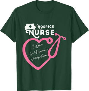 Hospice Nurse I Work In Heaven's Waiting Room Nursing lovers T-Shirt - T-Shirt | Forest