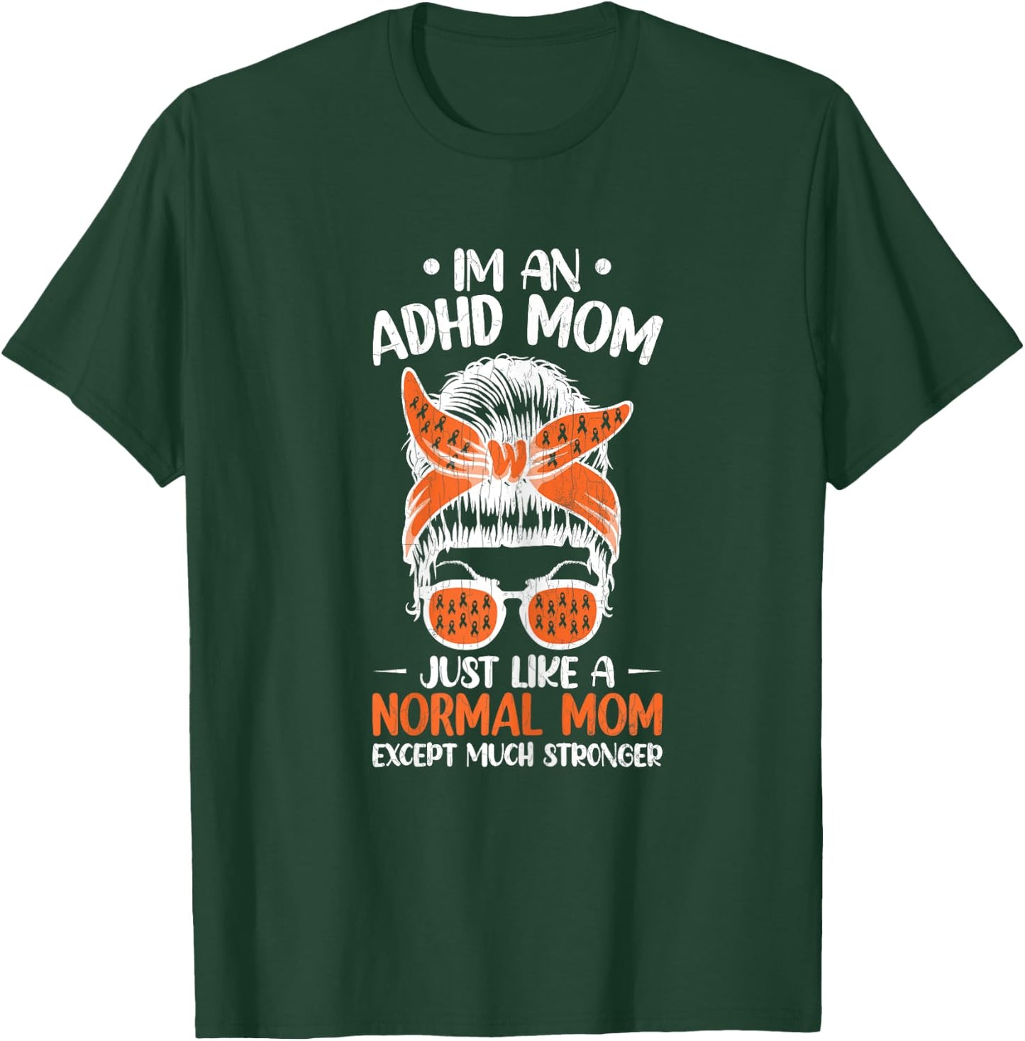 I'm An ADHD Mom Awareness Orange Ribbon Graphic T-Shirt - T-Shirt | Forest