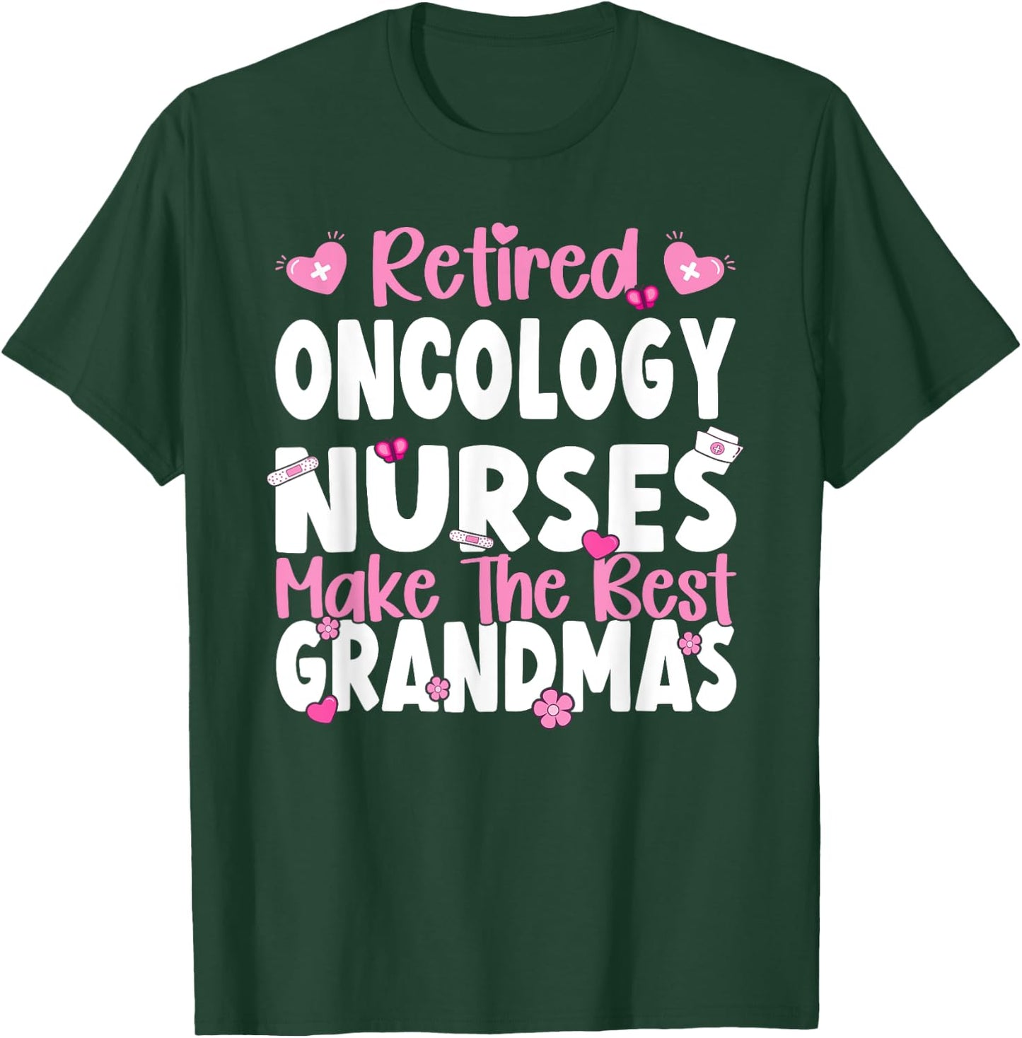 Oncology Nurses make the best grandmas Oncology Nurse T-Shirt - T-Shirt | Forest