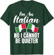 Italian Flag Im an Italian no i cannot be quieter Italian T-Shirt - T-Shirt | Forest