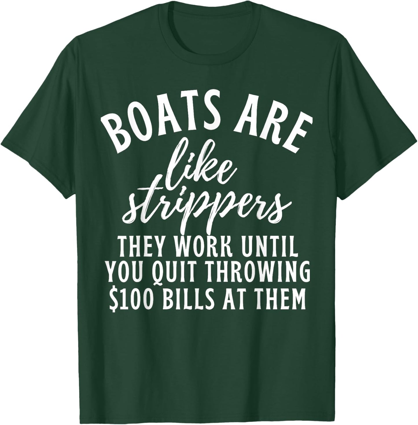 Boats Are Like Strippers Funny Boats Pun Boat Owner T-Shirt - T-Shirt | Forest