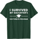 I survived MY Daughter's Doctorate Program Funny PhD Father T-Shirt - T-Shirt | Forest