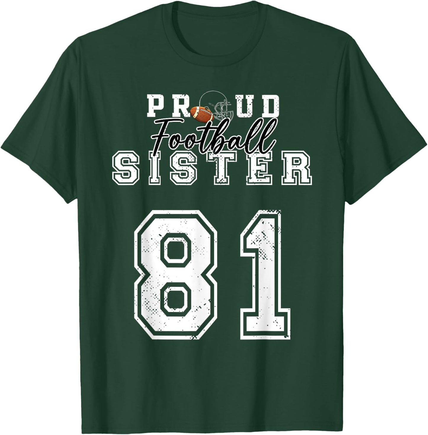 Custom Proud Football Sister Number 81 Personalized Player T-Shirt - T-Shirt | Forest