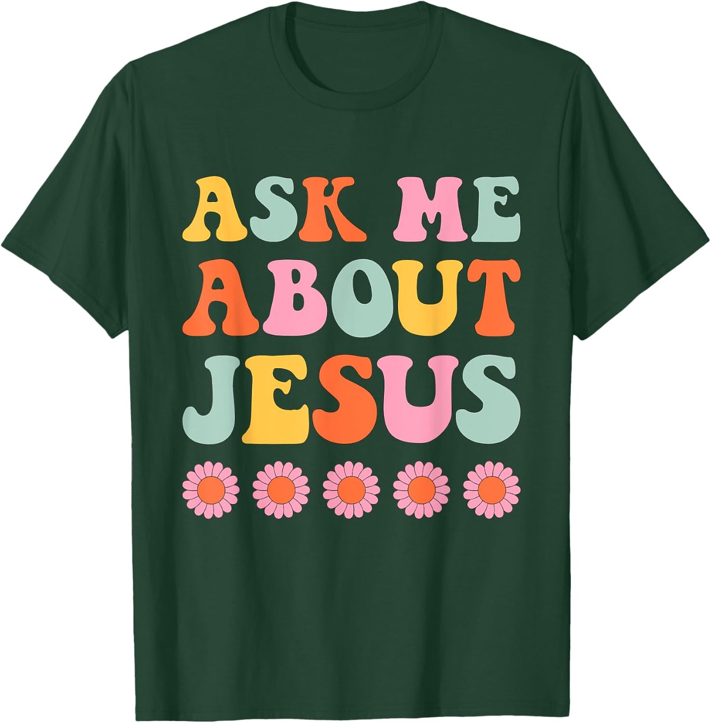Ask Me About My Jesus Christian Faith Retro Groovy T-Shirt - T-Shirt | Forest