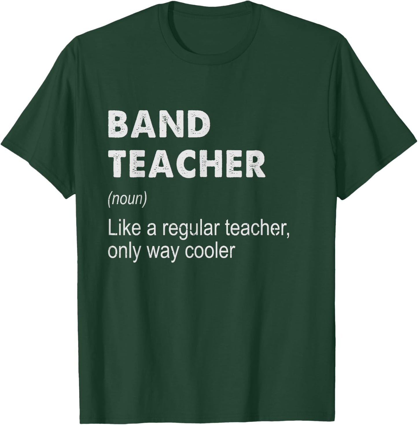 Band Teacher Definition - Funny Teaching School Teacher Gift T-Shirt - T-Shirt | Forest