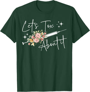 Let's Tox About It Nurse Injector Aesthetic Nurse Injector T-Shirt - T-Shirt | Forest