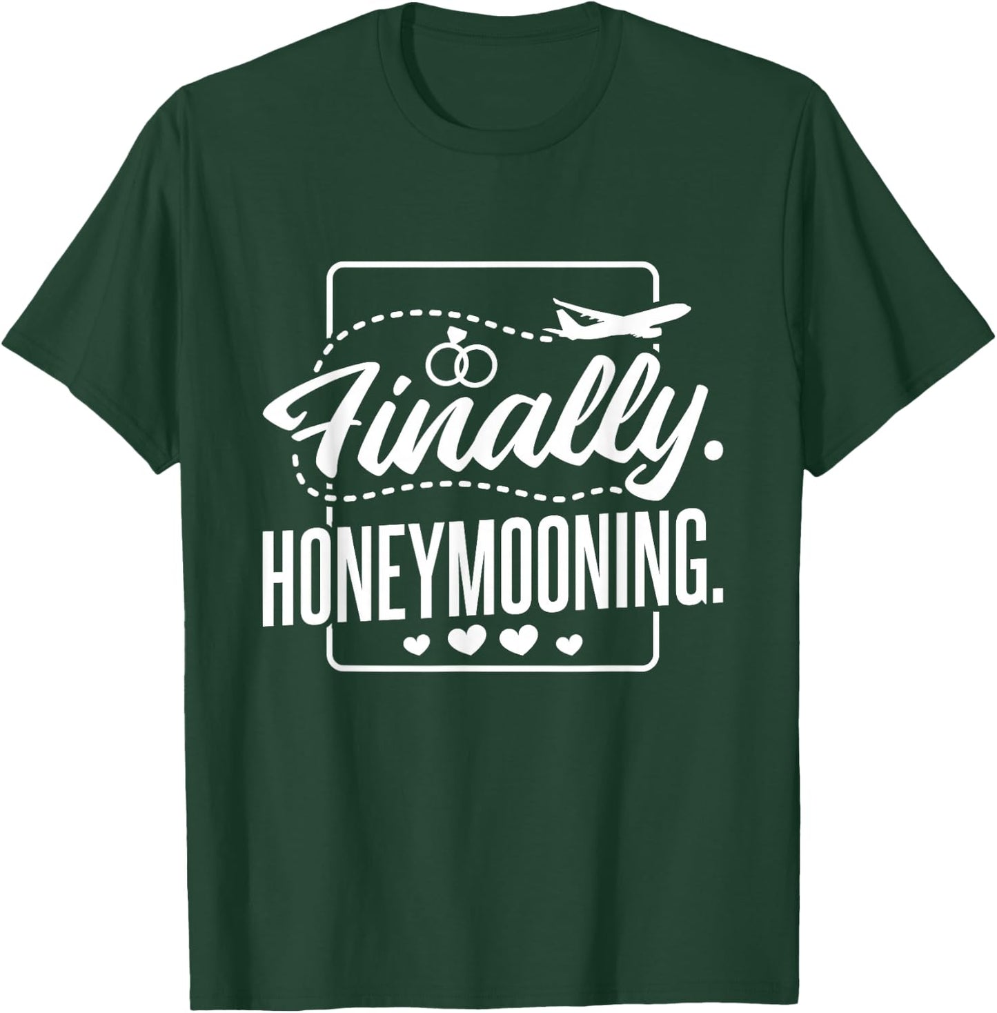 Finally Honeymooning, Newlywed Couple and Honeymoon T-Shirt - T-Shirt | Forest