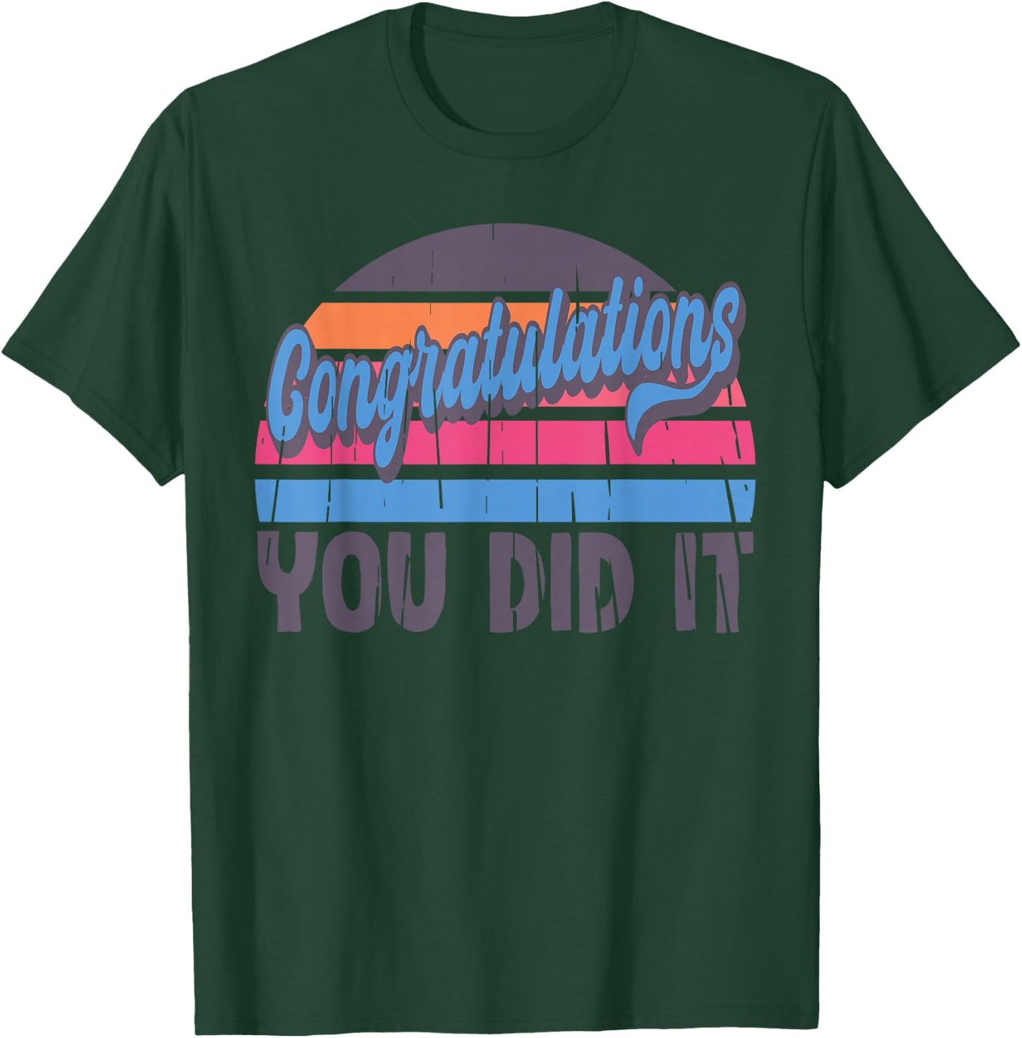 Congratulations You Did It, Vintage Graduation Promotion T-Shirt - T-Shirt | Forest
