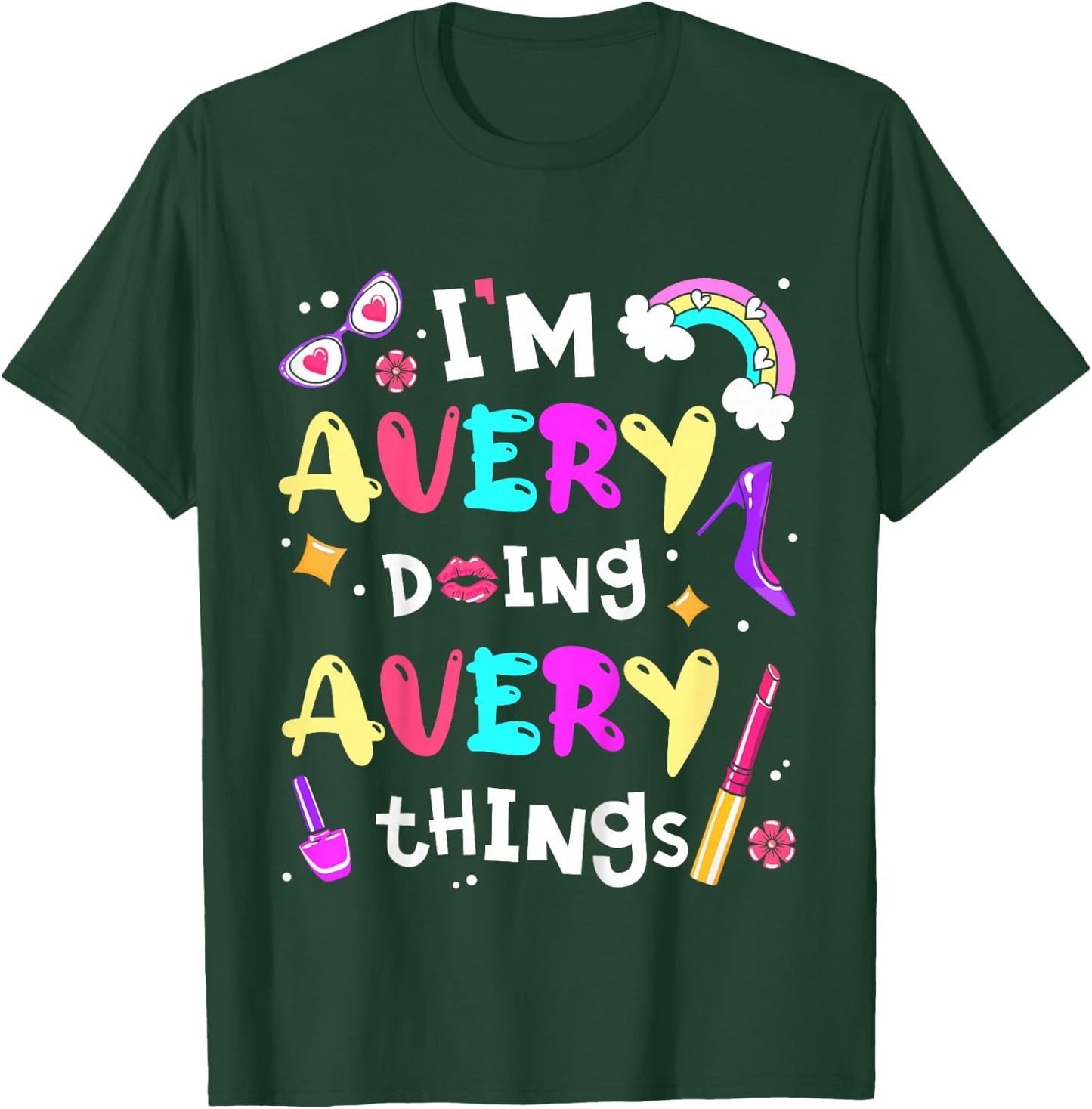 I'm Avery Doing Avery Things Cute Girls Personalized Name T-Shirt - T-Shirt | Forest