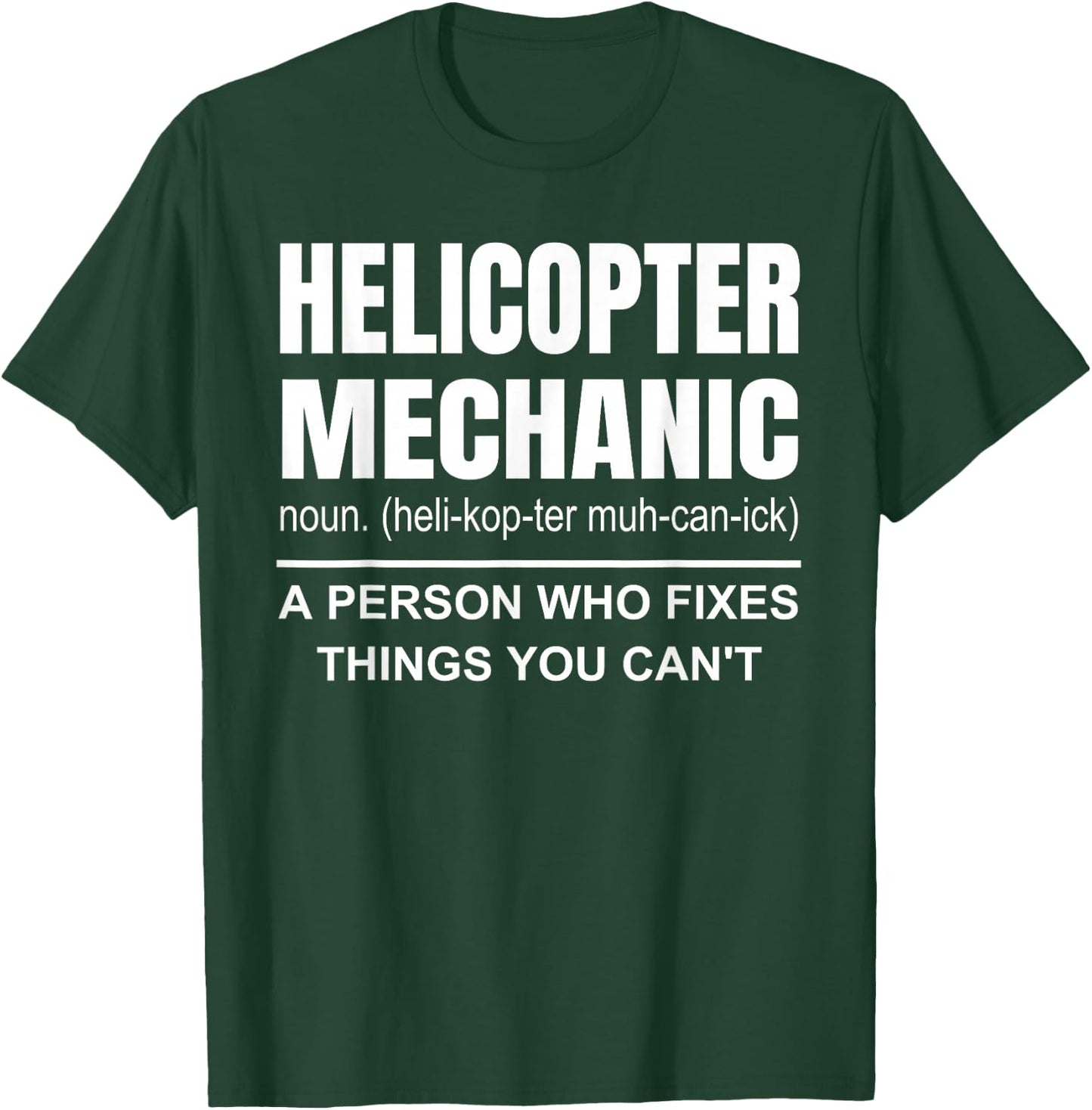 Helicopter Mechanic Definition Aircraft Mechanic T-Shirt - T-Shirt | Forest
