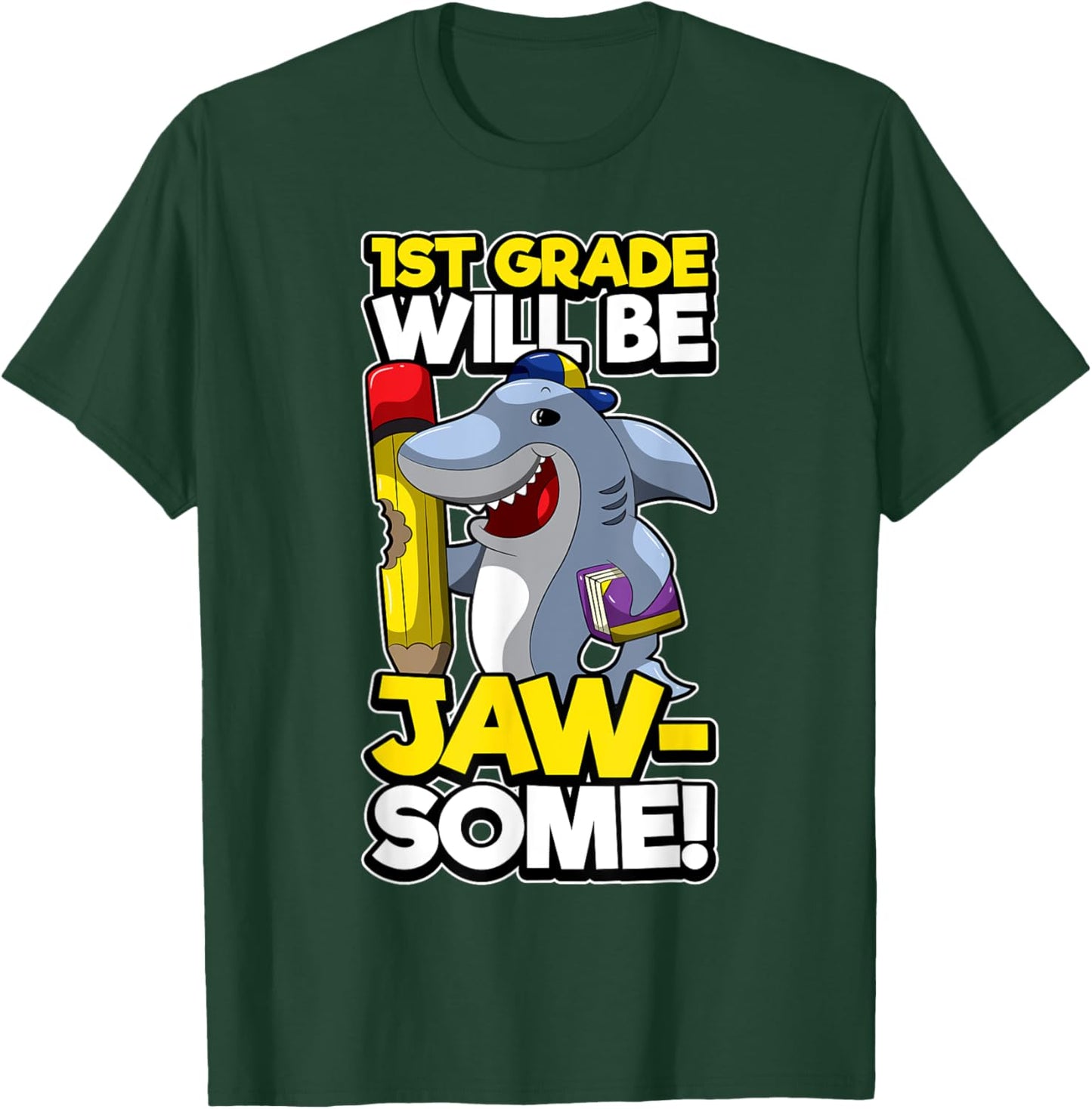 First Grade Funny Shark Pun JAWSOME 1st Day Of School T-Shirt - T-Shirt | Forest