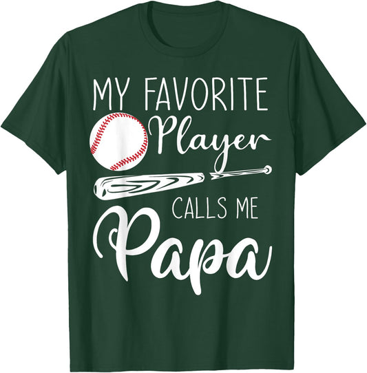 My Favorite Baseball Player Calls Me Papa Custom T-Shirt - T-Shirt | Forest