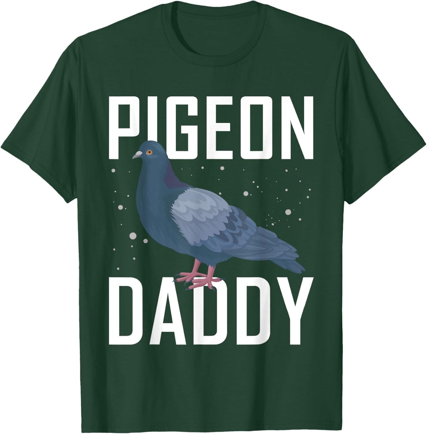 Pigeon Daddy Pigeon Racing Shirt Pigeon Shirt Bird T-Shirt - T-Shirt | Forest