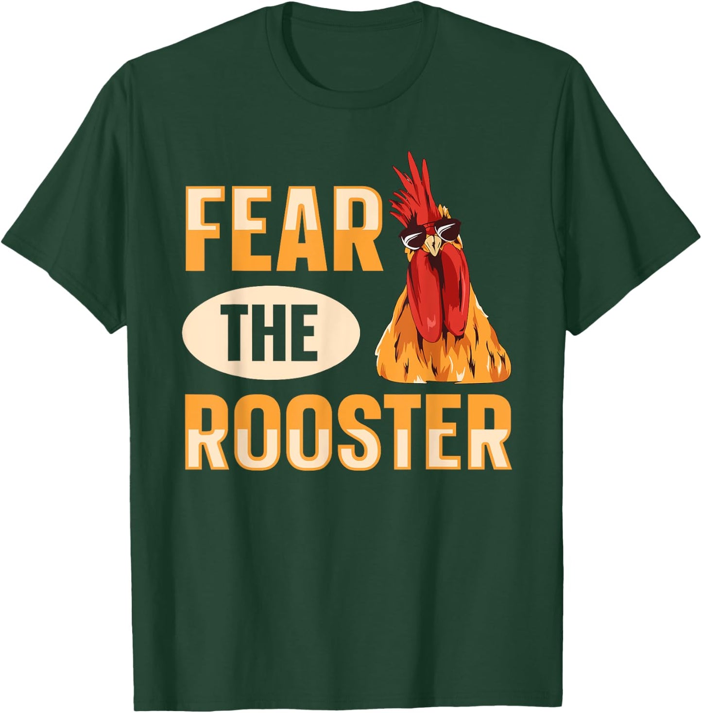 Fear the rooster Quote for a Poultry Farmer T-Shirt - T-Shirt | Forest