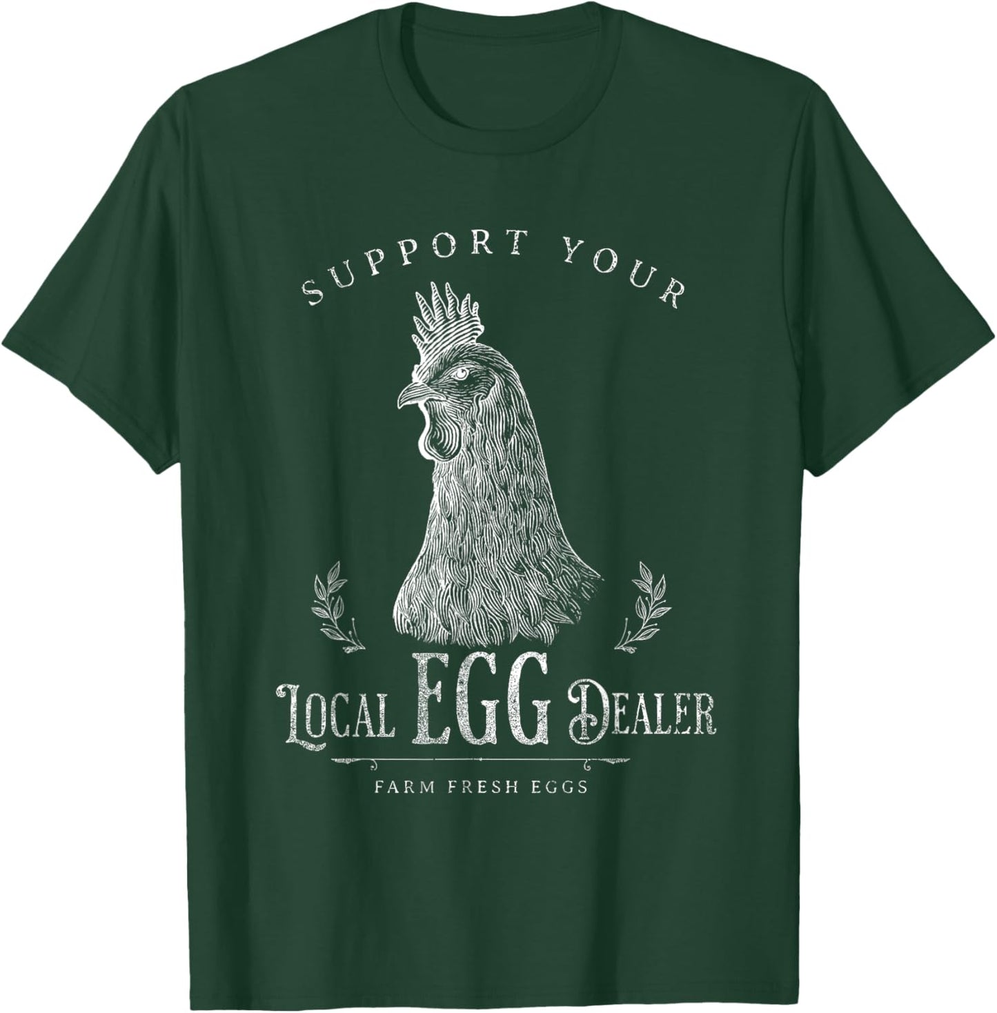 Support Your Local Egg Dealer Funny Chicken T-Shirt - T-Shirt | Forest