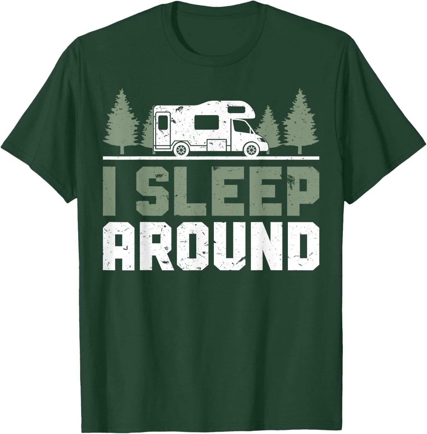 Camper Funny Camping I Sleep Around T-Shirt - T-Shirt | Forest