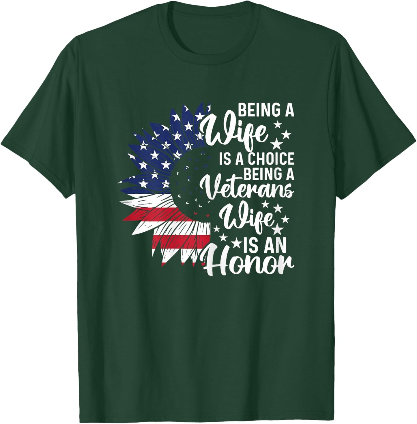 Patriotic Veterans Day Being A Veterans Wife Is An Honor T-Shirt - T-Shirt | Forest