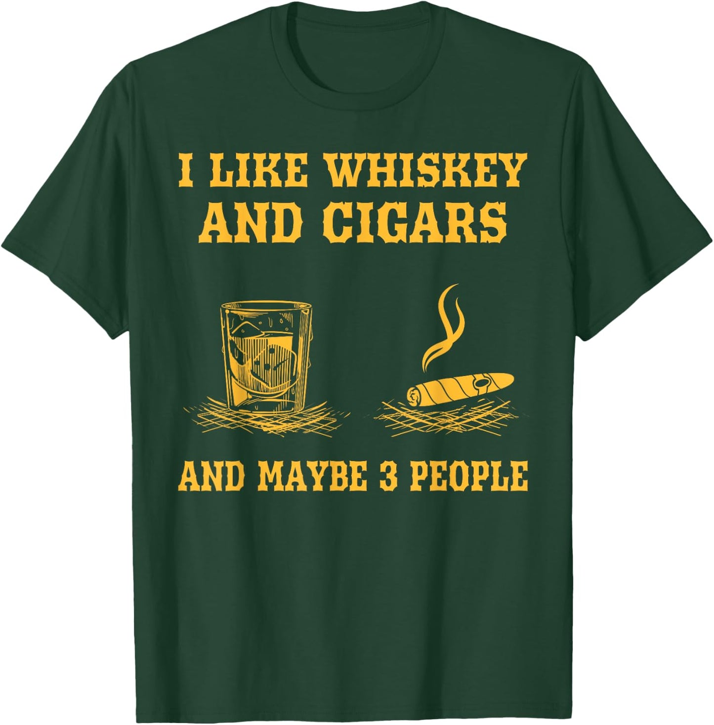 I Like Whiskey And Cigars And Maybe 3 People Vintage Cigars T-Shirt - T-Shirt | Forest