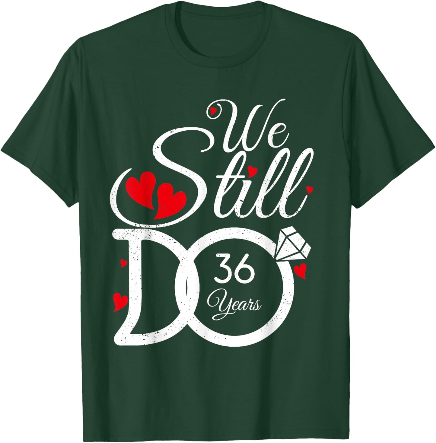 We Still Do 36 Years Couple Idea 36th Wedding Anniversary T-Shirt - T-Shirt | Forest