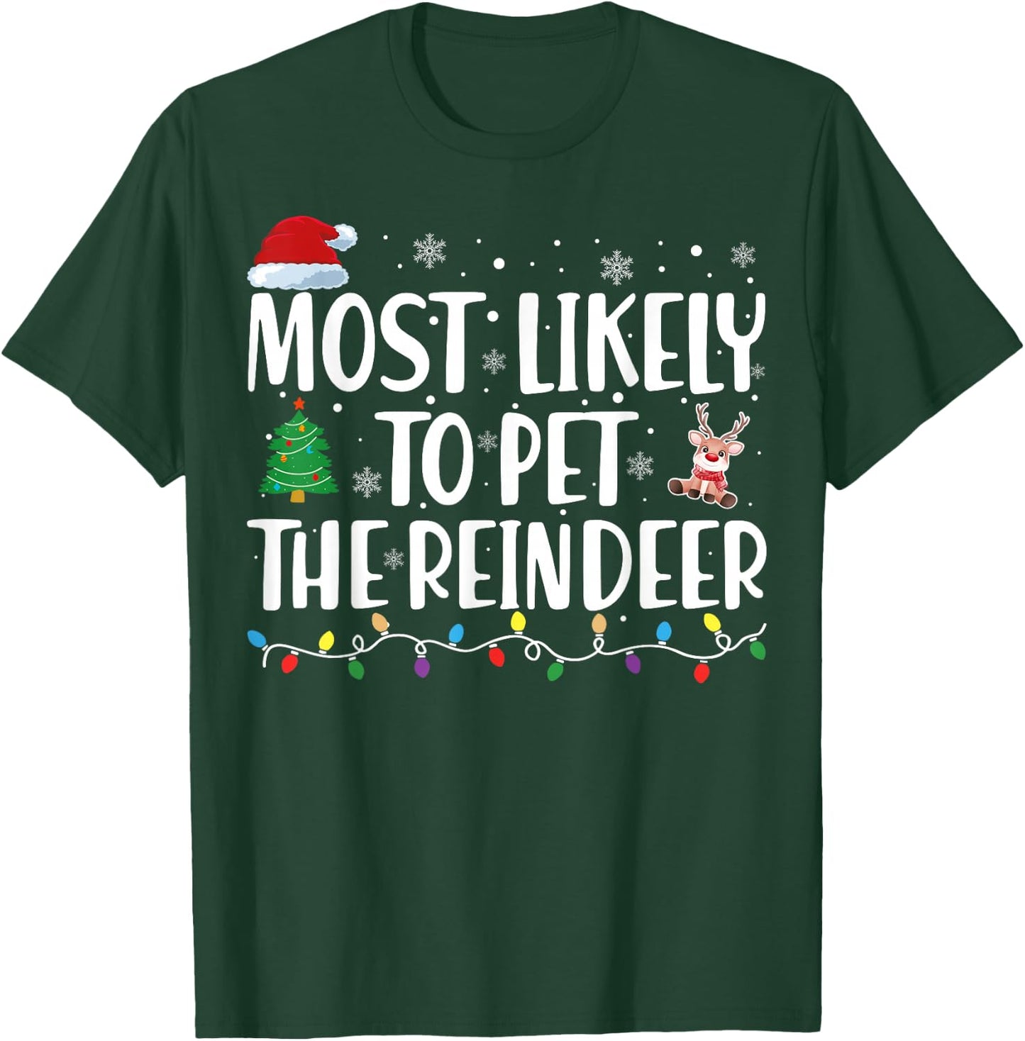 Most Likely To Pet The Reindeer Family Matching Christmas T-Shirt - T-Shirt | Forest