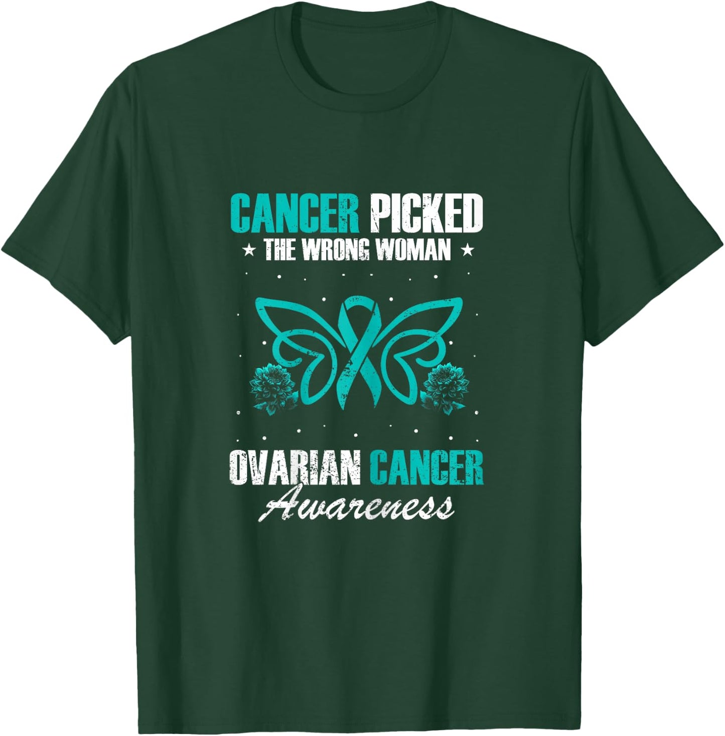Picked The Wrong Woman Teal Ribbon Ovarian Cancer Awareness T-Shirt - T-Shirt | Forest