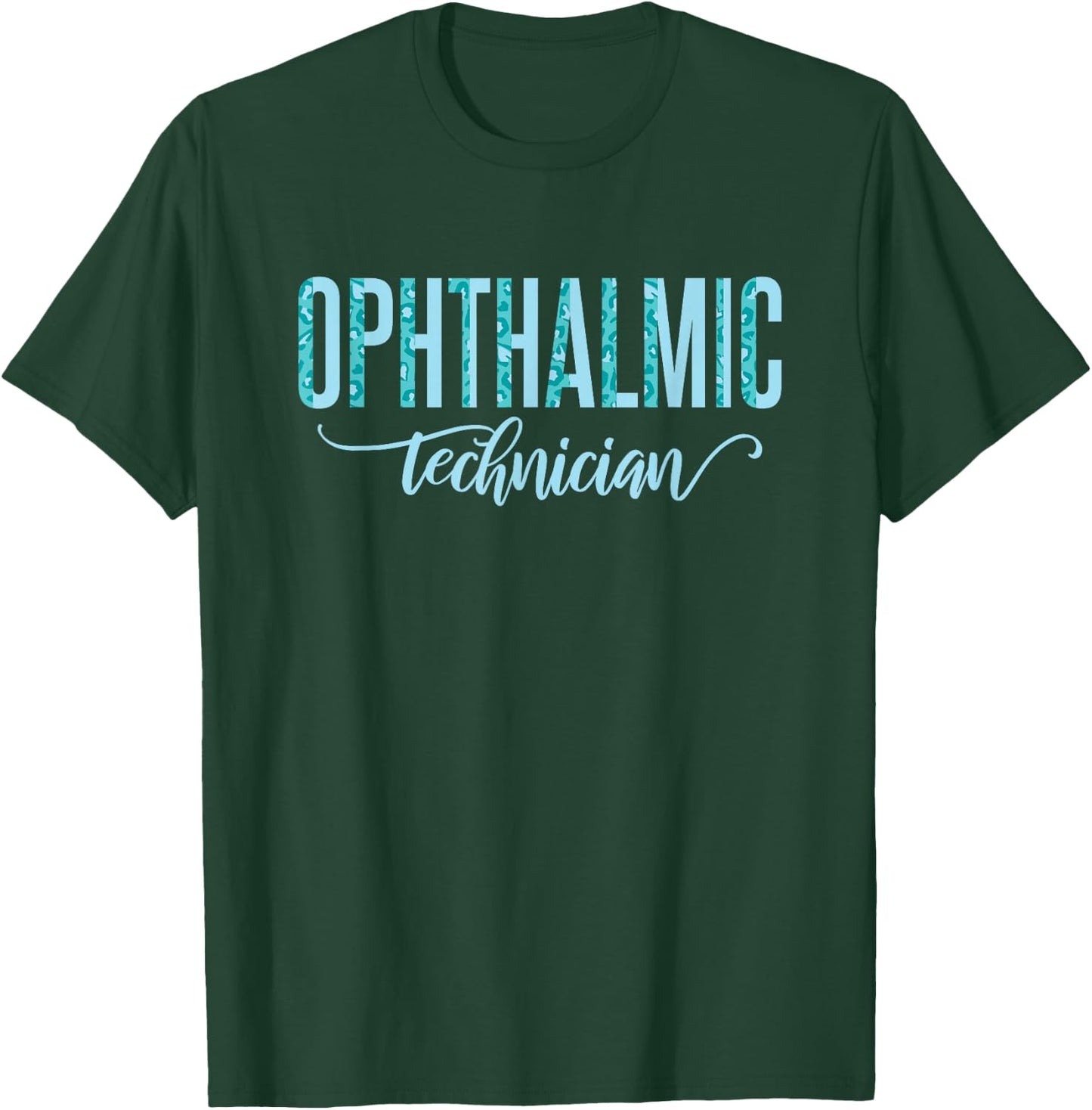 Ophthalmic Technician Ophthalmology T-Shirt - T-Shirt | Forest