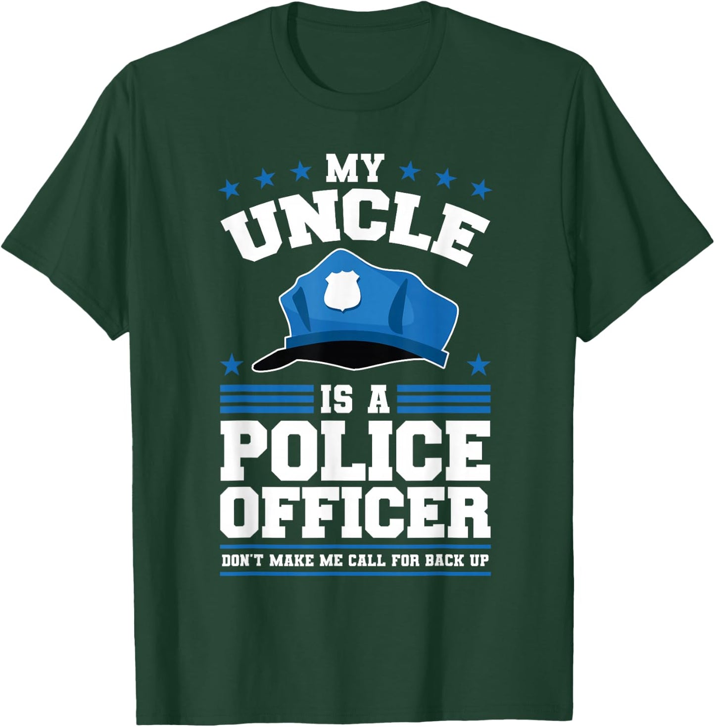 My Uncle Is A Police Officer T-Shirt - T-Shirt | Forest