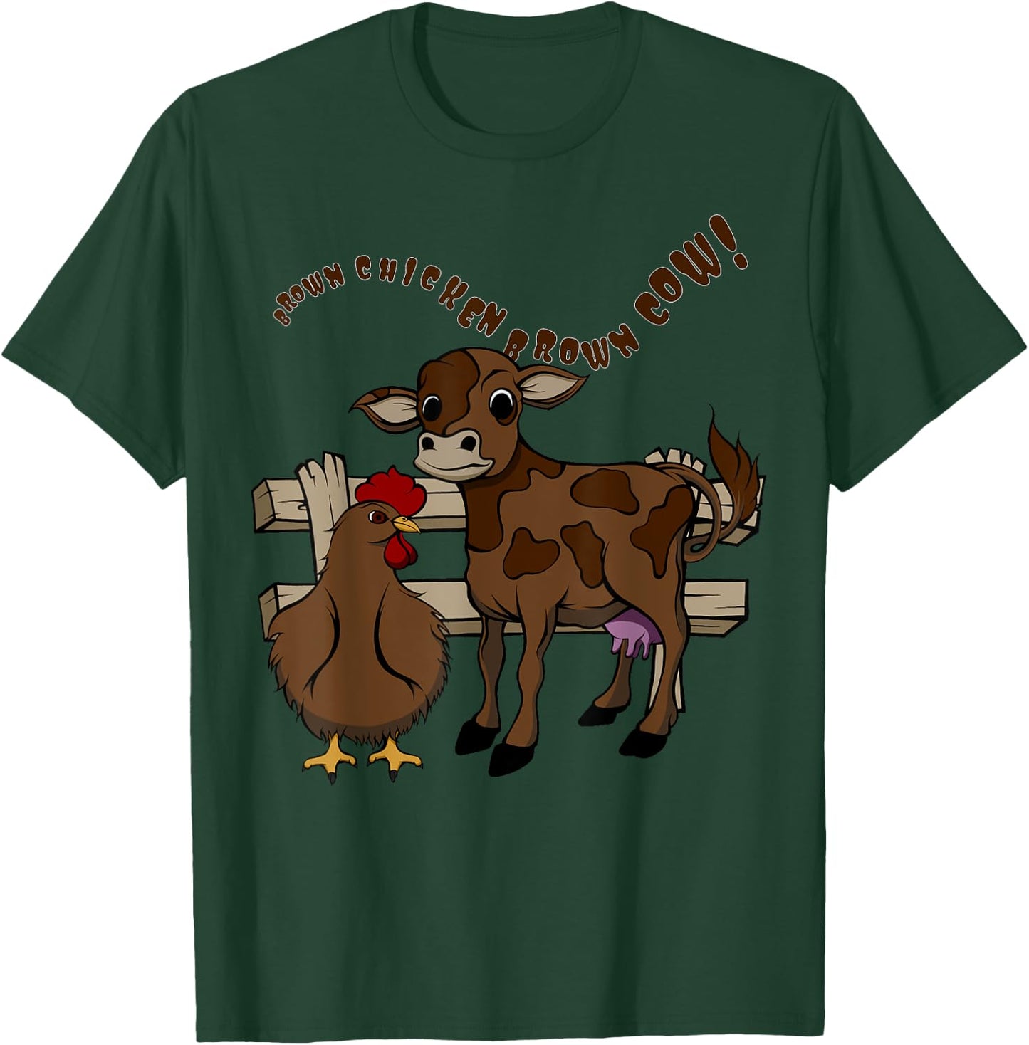 Brown Chicken Brown Cow T-Shirt - T-Shirt | Forest