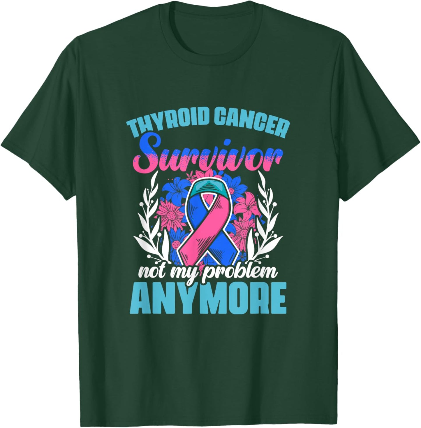 Thyroid Cancer Survivor - Thyroid Warrior Thyroid Cancer T-Shirt - T-Shirt | Forest