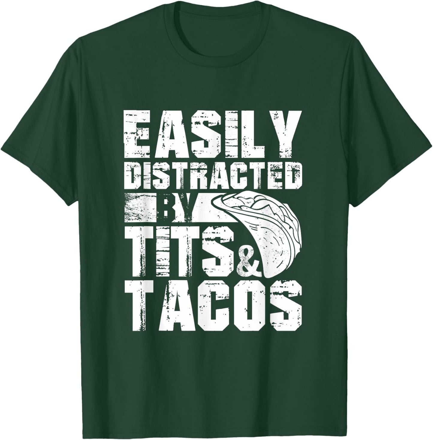 Easily Distracted By Tits and Tacos | Adult Humor Men's T-Shirt - T-Shirt | Forest